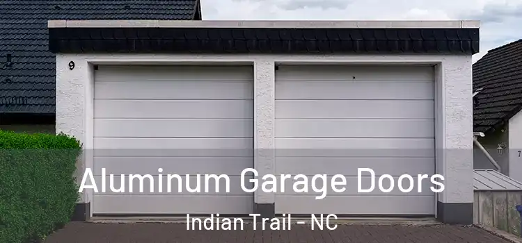  Aluminum Garage Doors Indian Trail - NC