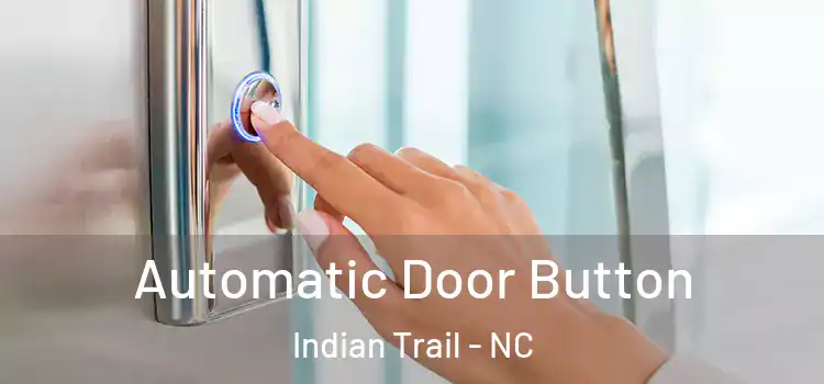  Automatic Door Button Indian Trail - NC