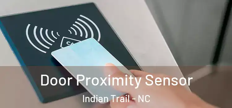  Door Proximity Sensor Indian Trail - NC