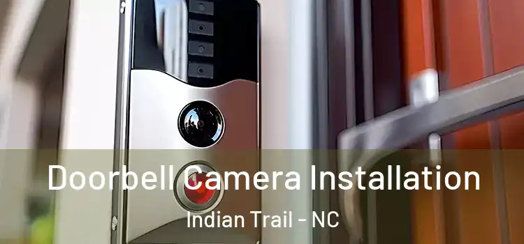  Doorbell Camera Installation Indian Trail - NC