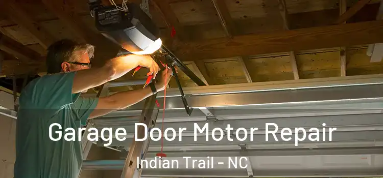  Garage Door Motor Repair Indian Trail - NC