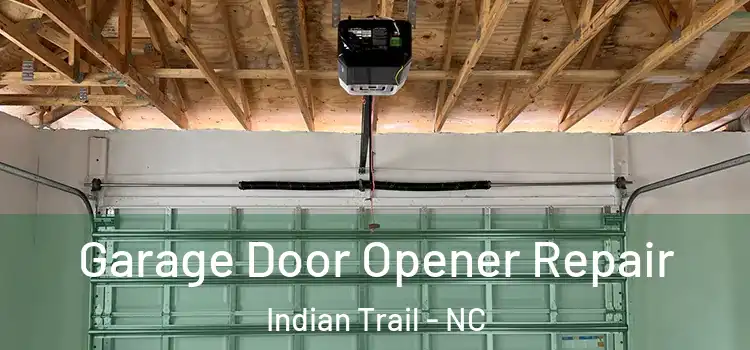  Garage Door Opener Repair Indian Trail - NC