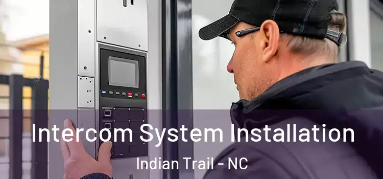  Intercom System Installation Indian Trail - NC