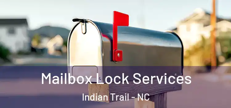  Mailbox Lock Services Indian Trail - NC