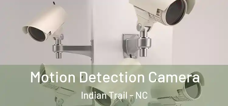  Motion Detection Camera Indian Trail - NC